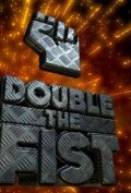 Double the Fist (2004)